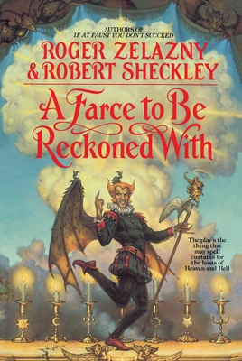 A Farce to Be Reckoned with - Zelazny, Roger
