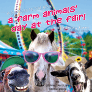 A Farm Animals' Day At The Fair: No Ordinary Farm-For the love of resuced animals