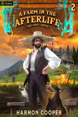 A Farm in the Afterlife: A Slice-Of-Life Litrpg Adventure - Cooper, Harmon