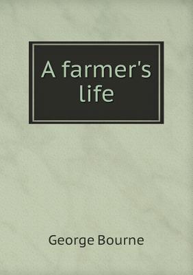 A Farmer's Life - Bourne, George