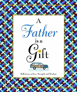 A Father Is a Gift - Davis, Joann, and Davis, Paul K