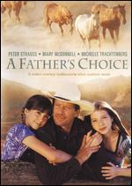 A Father's Choice - Christopher Cain
