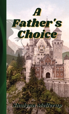 A Father's Choice - Mellerup, Shalynn