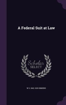 A Federal Suit at Law - Simkins, W S 1842-1929