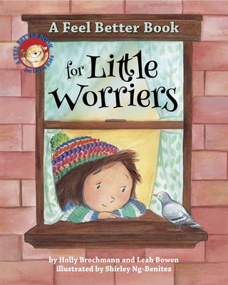 A Feel Better Book for Little Worriers - Brochmann, Holly, and Bowen, Leah