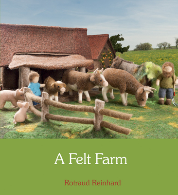 A Felt Farm - Reinhard, Rotraud