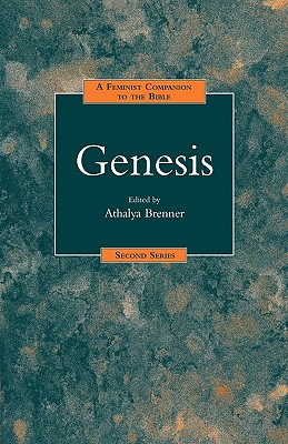 A Feminist Companion to Genesis - Brenner-Idan, Athalya (Editor)
