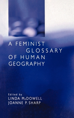 A Feminist Glossary of Human Geography - 