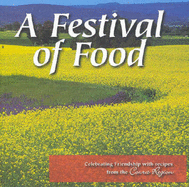 A Festival of Food: Celebrating Friendship with Recipes from the Cowra Region
