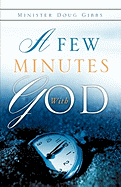 A Few Minutes with God