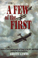 A Few of the First the Story of the Royal Flying Corps & the Royal Naval Air Service in the First World War