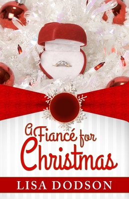 A Fiance for Christmas - Clarke, A K (Editor), and Malcolm, Courtney (Editor), and Dodson, Lisa