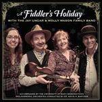 A Fiddler's Holiday - The Jay Ungar/Molly Mason Family Band