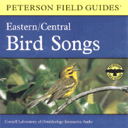 A Field Guide to Bird Songs: Eastern and Central North America