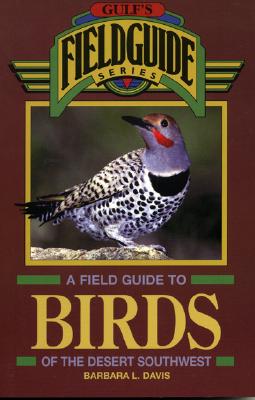 A Field Guide to Birds of the Desert Southwest - Davis, Barbara L