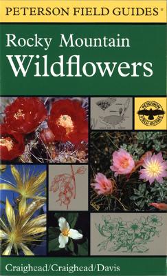A Field Guide to Rocky Mountain Wildflowers Northern Arizona and New Mexico to British Columbia - Craighead, Joan C, and Houghton Mifflin Company, and Craighead, John (Photographer)
