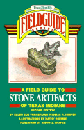 A Field Guide to Stone Artifacts of Texas Indians - Turner, Ellen Sue, and Shafer, Harry J (Designer), and Hester, Thomas R