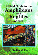 A Field Guide to the Amphibians and Reptiles of Bali