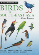 A Field Guide to the Birds of South-east Asia