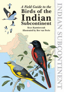 A Field Guide to the Birds of the Indian Subcontinent - Kazmierczak, Krys