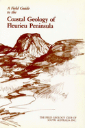 A Field Guide to the Coastal Geology of Fleurieu Peninsula: Port Gawler to Victor Harbor - Hasenohr, Pam (Editor), and Corbett, David (Editor)