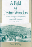 A Field of Divine Wonders: The New Divinity and Village Revivals in Northwestern Connecticut, 1792-1822