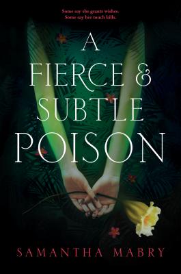 A Fierce and Subtle Poison - Mabry, Samantha