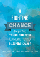 A Fighting Chance: Supporting Young Children Experiencing Disruptive Change