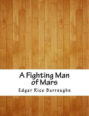 A Fighting Man of Mars - Burroughs, Edgar Rice