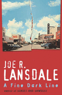 A Fine Dark Line - Lansdale, Joe R