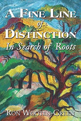 A Fine Line of Distinction: In Search of Roots - Wooten-Green, Ron