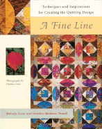 A Fine Line: Techniques and Inspirations for Creating the Quilting Design