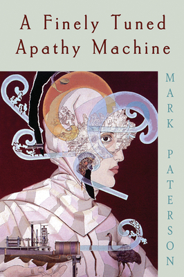 A Finely Tuned Apathy Machine - Paterson, Mark