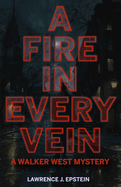 A Fire in Every Vein