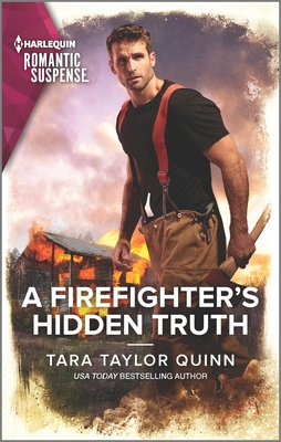 A Firefighter's Hidden Truth - Quinn, Tara Taylor