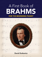 A First Book of Brahms: For the Beginning Pianist