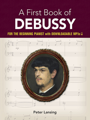 A First Book of Debussy: For the Beginning Pianist - Lansing, Peter