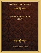 A First Classical Atlas (1849)