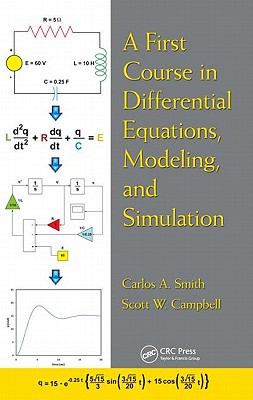 A First Course in Differential Equations, Modeling, and Simulation - Smith, Carlos a, and Campbell, Scott W