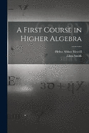 A First Course in Higher Algebra