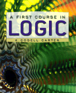 A First Course in Logic - Carter, K Codell