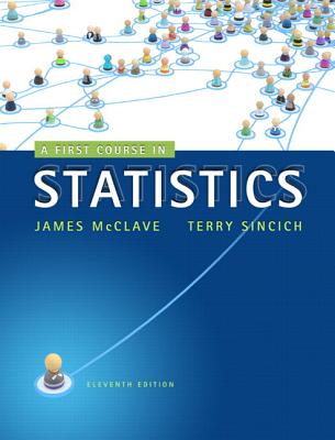 A First Course in Statistics - McClave, James, and Sincich, Terry