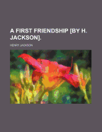 A First Friendship [by H. Jackson].