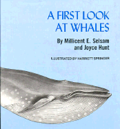 A First Look at Whales - Selsam, Millicent Ellis, and Hunt, Joyce (Photographer), and Springer, Harriett (Photographer)