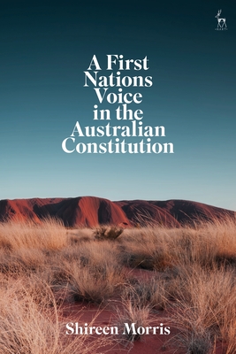 A First Nations Voice in the Australian Constitution - Morris, Shireen