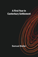 A First Year in Canterbury Settlement