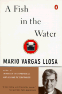 A Fish in the Water - Llosa, Mario Vargas