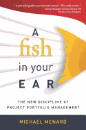 A Fish in Your Ear: The New Discipline of Project Portfolio Management
