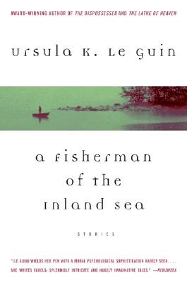 A Fisherman of the Inland Sea: Stories - Le Guin, Ursula K