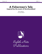 A Fisherman's Tale: Inspired by the Music of Newfoundland, Conductor Score